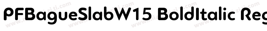 PFBagueSlabW15 BoldItalic Regular字体转换